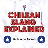 Trailer: Chilean Slang Explained