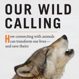 Richard Louv Releases Our Wild Calling