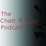 The Chatt 'R Boxx Podcast-The Good Die Young Episode