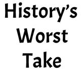 History’s Worst Take - Episode 5 - Why True Crime Now?