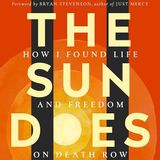 The Sun Does Shine: How I Found Life and Freedom on Death Row
