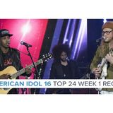 American Idol 16 | Top 24 Week 1 Recap