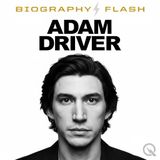 Adam Driver Biograph Flash Trailer: Star Rising: From Marine to Hollywood