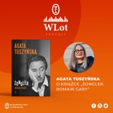 Wlot 28 – Agata Tuszyńska o „Żonglerze”