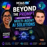 Beyond the Prompt: Architecting Multi-Agent AI Solutions with Microsoft Copilot & SharePoint with Reshmee Auckloo [MVP]