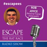 #Escapees - Rob Joyce [Personal Trainer/ Osteopath]