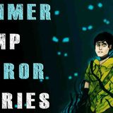 3 Horrifying TRUE Summer Camp Stories