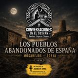 Los pueblos abandonados de España - Episodio 14: Mosarejos — Soria | Javier Lopez Olmos