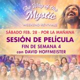 El Camino del Místico Fin de Semana 4 de Avivamiento en línea - Sesión de Película del Sábado con David Hoffmeister