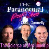 Paranormal Peep Show - Chris Connelly: The Science of Mediumship