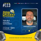 EP113 - Fernando Oliveira | Todo dia é uma nova oportunidade