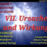 TEXTBUCH K2 Trennung & SÜHNE VII. Ursache und Wirkung Ein Kurs in Wundern Lesung Simone Fugger 2023