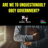 Should We Unquestionably Obey The Government? - 11:8:24, 8.28 PM