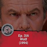 Ep. 316 - Wolf (1994)