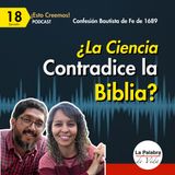 Ep. 18 ¿La Ciencia CONTRADICE La Biblia? De la Creación: El Relato Bíblico