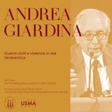 LII. Andrea Giardina - Guerre civili e violenza in età tardoantica