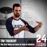 Tim Thackrey: The first thing we have to train is mindset