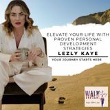 ELEVATE Your Life with PROVEN Personal Development Strategies! | Lezly Kaye