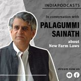 P Sainath | All About  The New Farm laws & Farmers Protest | On IndiaPodcasts With Anku Goyal