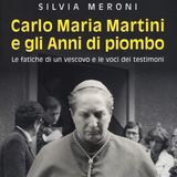 Silvia Meroni "Carlo Maria Martini e gli anni di piombo"