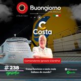 #238 Come funziona la nave più italiana del mondo - Ignazio Giardina, Costa Crociere