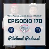 "Episodio 170: Pérez Polanco, una vida dentro del beisbol"