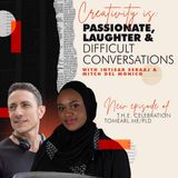 Creativity Is: Passionate, Laughter & Difficult Conversations with Intisar Seraaj and Mitch Del Monico.