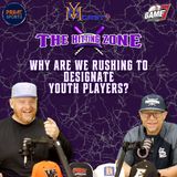 The Hitting Zone | Why are We rushing to Designate Youth Players? | YBMcast