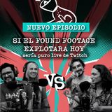 Si el Found Footage 🎥 explotara hoy sería puro live de Twitch 👾📡