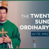 Twentieth Sunday in Ordinary Time - Mass with Fr. Mike Schmitz
