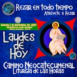 LAUDES DEL DIA DE HOY ✟ DOMINGO 1 DE SEPTIEMBRE 2024 ✟ Camino Neocatecumenal ✟ Liturgia de las Horas