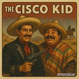Nelson Gang | The Cisco Kid (07-01-54)