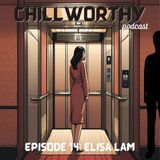 Chillworthy Episode 14: Elisa Lam