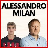 A. Milan: "Milan più forte dello scorso anno? Vi dico la mia!"
