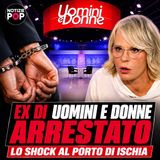 Ex di Uomini e Donne arrestato: la vicenda che sta facendo discutere il web