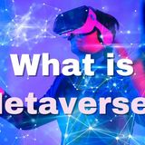 What is Metaverse? Simple Explanation by EtherAuthority