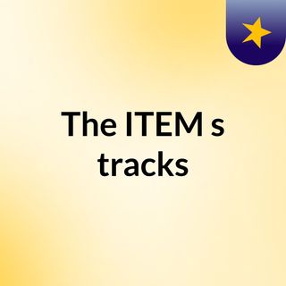 The ITEM's tracks