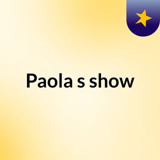 Paola's show