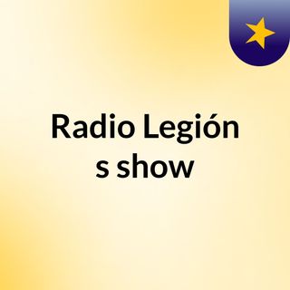 Radio Legión's show