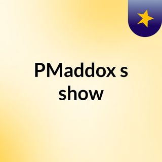 PMaddox's show