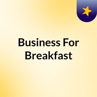 Business For Breakfast