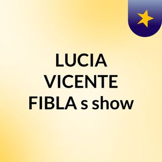 LUCIA VICENTE FIBLA's show