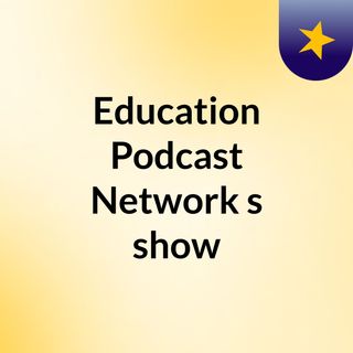 Education Podcast Network's show