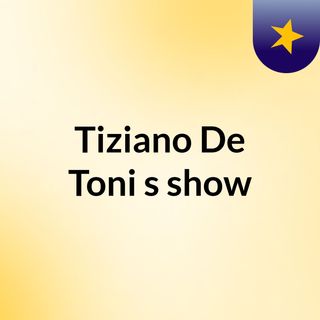 Tiziano De Toni's show
