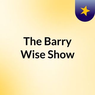 The Barry Wise Show