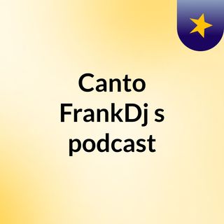 Canto FrankDj's podcast