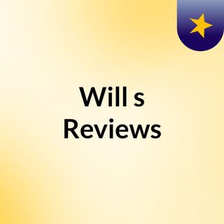 Will's Reviews