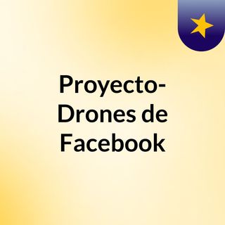Proyecto- Drones de Facebook