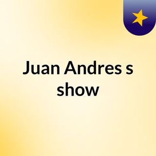 Juan Andres's show
