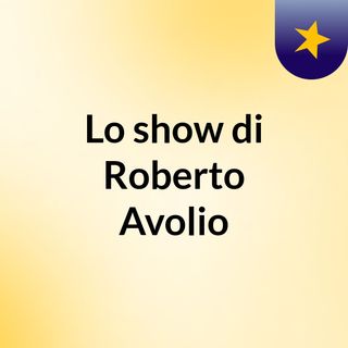 Lo show di Roberto Avolio